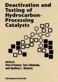 cover of the book Deactivation and Testing of Hydrocarbon-Processing Catalysts (Acs Symposium Series,)