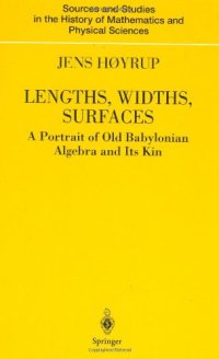 cover of the book Lengths, widths, surfaces: a portrait of Old Babylonian algebra and its kin