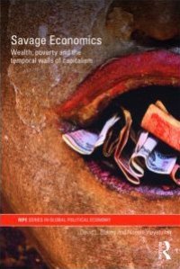 cover of the book Savage Economics: Wealth, Poverty and the Temporal Walls of Capitalism (RIPE Series in Global Political Economy)