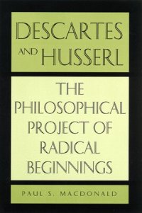 cover of the book Descartes and Husserl: The Philosophical Project of Radical Beginnings