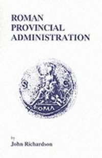 cover of the book Roman provincial administration, 227 BC to AD 117