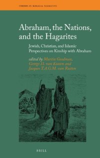 cover of the book Abraham, the Nations, and the Hagarites: Jewish, Christian, and Islamic Perspectives on Kinship With Abraham (Themes in Biblical Narrative)