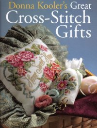 cover of the book Donna Kooler's Great Cross-Stitch Gifts