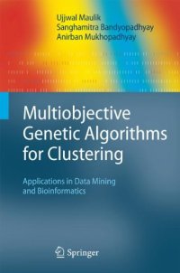 cover of the book Multiobjective Genetic Algorithms for Clustering: Applications in Data Mining and Bioinformatics