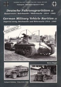 cover of the book Tankograd Militar Fahrzeug - Special No. 4002 Wehrmacht Special - German Military Vehicle Rarities (2) Imperial Army Reichswehr and Wehrmacht 1914 - 1945