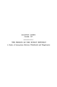 cover of the book The Priests of the Roman Republic: A Study of Interactions between Priesthoods and Magistracies (Collection Latomus 127)