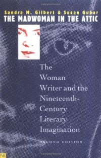 cover of the book The Madwoman in the Attic: The Woman Writer and the Nineteenth-Century Literary Imagination, Second Edition (Nota Bene)