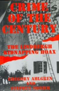 cover of the book Crime of the Century: The Lindbergh Kidnapping Hoax