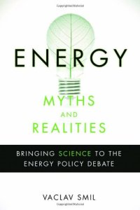 cover of the book Energy Myths and Realities: Bringing Science to the Energy Policy Debate