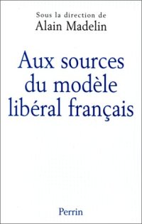 cover of the book Aux sources du modèle libéral français