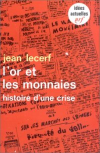 cover of the book L'or et les monnaies : histoire d'une crise