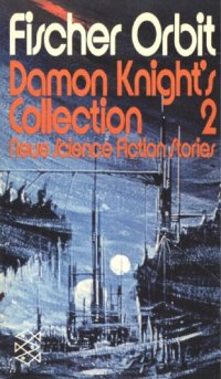 cover of the book Damon Knight&rsquo;s Collection Band 2. (Neue Science Fiction Stories)