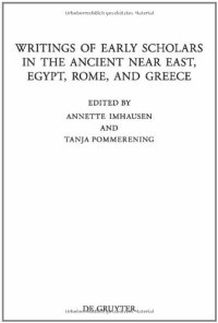 cover of the book Writings of Early Scholars in the Ancient Near East, Egypt, Rome, and Greece: Translating Ancient Scientific Texts