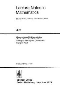 cover of the book Géométrie différentielle: Colloque, Santiago de Compostela, Espagne, 1972