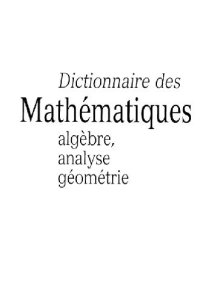 cover of the book Dictionnaire des mathematiques (algebre, analyse, geometrie) (1997)(sans p.121)