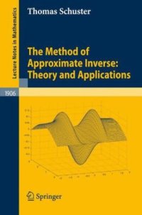 cover of the book The Method of Approximate Inverse: Theory and Applications