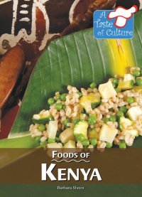 cover of the book Foods of Kenya (A Taste of Culture)