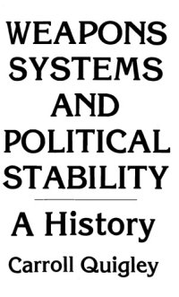 cover of the book Weapons Systems and Political Stability: A History