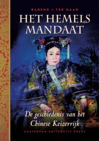 cover of the book Het Hemels Mandaat: De geschiedenis van het Chinese Keizerrijk