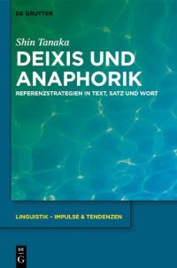 cover of the book Deixis und Anaphorik (Linguistik - Impulse Und Tendenzen, 42)