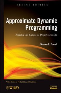 cover of the book Approximate Dynamic Programming: Solving the Curses of Dimensionality, 2nd Edition (Wiley Series in Probability and Statistics)