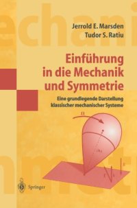 cover of the book Einführung in die Mechanik und Symmetrie: Eine grundlegende Darstellung klassischer mechanischer Systeme