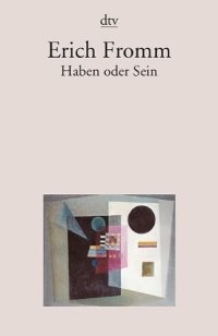 cover of the book Haben oder Sein: Die seelischen Grundlagen einer neuen Gesellschaft