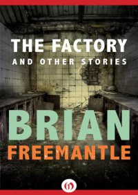 cover of the book The Factory: And Other Stories