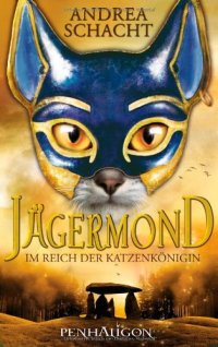 cover of the book Jägermond - Im Reich der Katzenkönigin. Roman