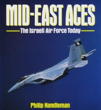 cover of the book Mid-east aces: the Israeli air force today