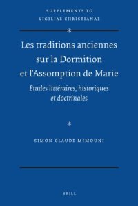 cover of the book Les traditions anciennes sur la Dormition et l'Assomption de Marie (Supplements to Vigiliae Christianae)