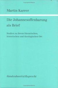 cover of the book Die Johannesoffenbarung als Brief. Studien zu ihrem literarischen, historischen und theologischen Ort (Forschungen zur Religion und Literatur des Alten und Neuen Testaments 140)