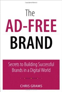 cover of the book The Ad-Free Brand: Secrets to Building Successful Brands in a Digital World