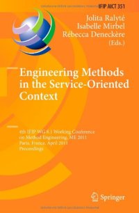 cover of the book Engineering Methods in the Service-Oriented Context: 4th IFIP WG 8.1 Working Conference on Method Engineering, ME 2011, Paris, France, April 20-22, 2011. Proceedings