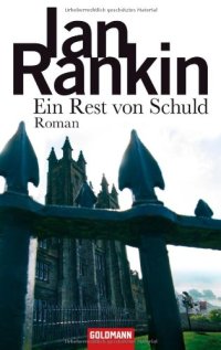 cover of the book Ein Rest von Schuld (Inspektor Rebus, Band 17)