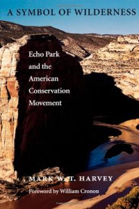 cover of the book A Symbol of Wilderness: Echo Park and the American Conservation Movement