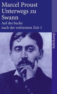 cover of the book Unterwegs zu Swann: Auf der Suche nach der verlorenen Zeit,  Band 1