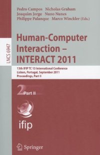 cover of the book Human-Computer Interaction – INTERACT 2011: 13th IFIP TC 13 International Conference, Lisbon, Portugal, September 5-9, 2011, Proceedings, Part II