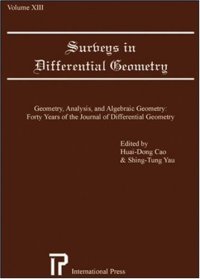 cover of the book Surveys in Differential Geometry (Volume 13): Geometry, Analysis and Algebraic Geometry