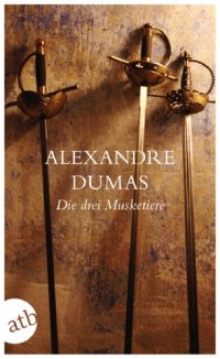 cover of the book Die drei Musketiere. Roman