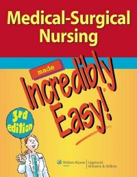 cover of the book Medical-Surgical Nursing Made Incredibly Easy! (Incredibly Easy! Series), 3rd Edition