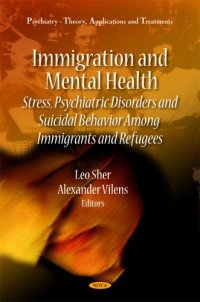 cover of the book Immigration and Mental Health: Stress, Psychiatric Disorders and Suicidal Behavior Among Immigrants and Refugees (Psychiartry - Theory, Applications and Treatments)