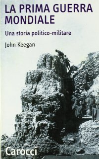 cover of the book La prima guerra mondiale. Una storia politico-militare