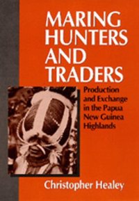 cover of the book Maring hunters and traders: production and exchange in the Papua New Guinea highlands