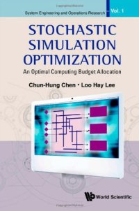 cover of the book Stochastic Simulation Optimization: An Optimal Computing Budget Allocation