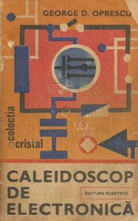 cover of the book Caleidoscop de electronică