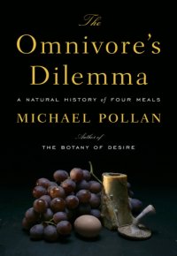 cover of the book The Omnivore's Dilemma: A Natural History of Four Meals