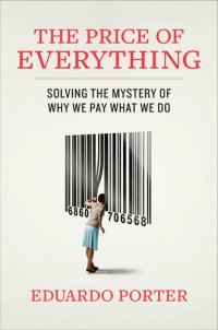 cover of the book The price of everything: solving the mystery of why we pay what we do