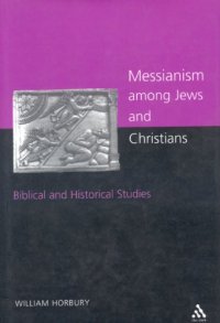 cover of the book Messianism Among Jews and Christians: Twelve Biblical and Historical Studies