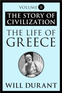 cover of the book The Life of Greece: The Story of Civilization Vol 2